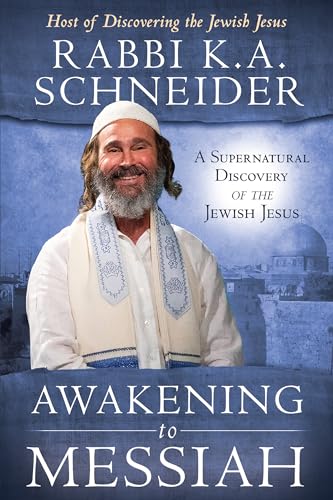 Awakening to Messiah: A Supernatural Discovery of the Jewish Jesus Awakening to Messiah: A Supernatural Discovery of the Jewish Jesus von Destiny Image