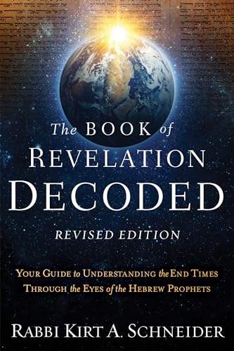 The Book of Revelation Decoded Revised Edition: Your Guide to Understanding the End Times Through the Eyes of the Hebrew Prophets von Charisma House