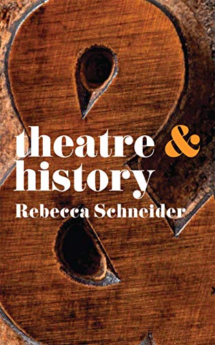 Theatre & History (Theatre And)