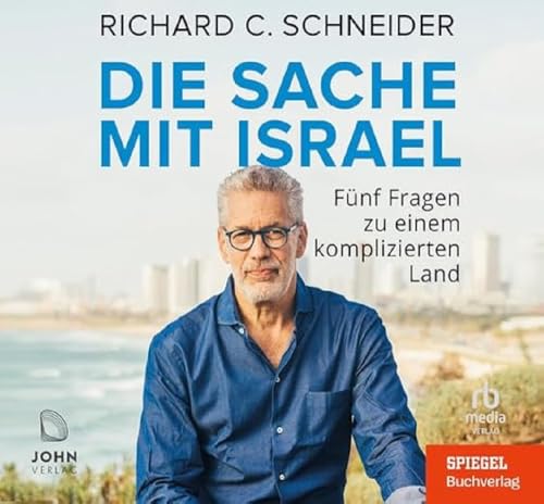 Die Sache mit Israel: Fünf Fragen zu einem komplizierten Land von John Verlag