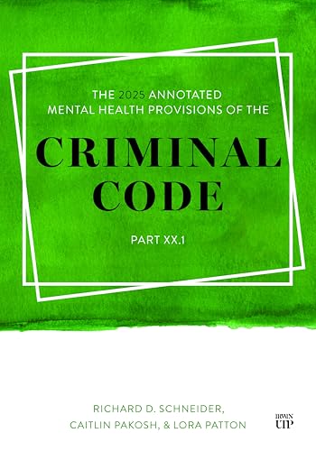 The 2025 Annotated Mental Health Provisions of the Criminal Code, Part.1 The 2025 Annotated Mental Health Provisions of the Criminal Code, Part.1 von University of Toronto Press