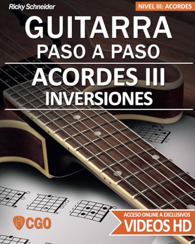 Acordes III - Guitarra Paso a Paso - con Videos HD: INVERSIONES en 6ª, 5ª y 4ª cuerda. Drops 2 y 3. Acompañamientos y arreglos. Ejercicios y teoría. (ACORDES PARA GUITARRA, Band 3) von Independently Published
