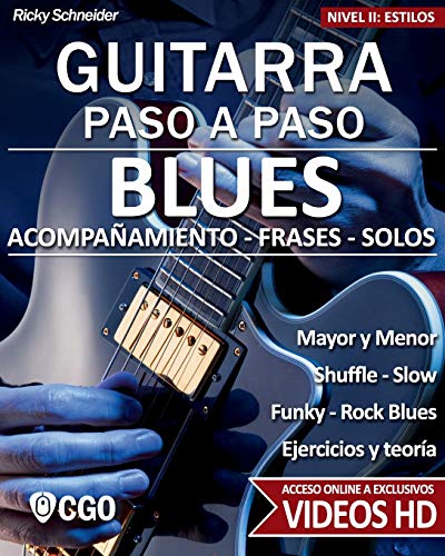 Blues - Guitarra Paso a Paso - con Videos HD: SHUFFLE BLUES - SLOW BLUES - FUNKY BLUES - ROCK BLUES: acompañamiento - frases - solos- - ejercicios - teoría von Independently Published