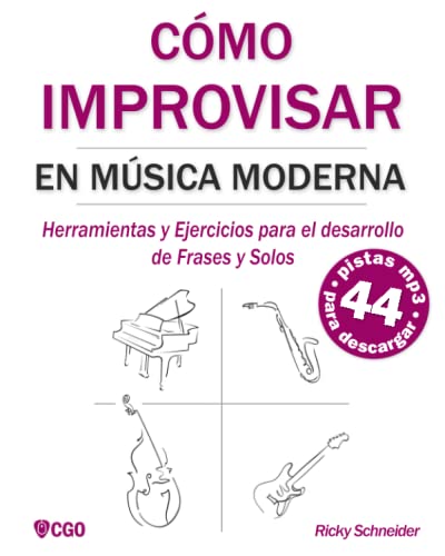 CÓMO IMPROVISAR EN MÚSICA MODERNA: Herramientas y Ejercicios para el desarrollo de Frases y Solos (ARMONÍA MUSICAL E IMPROVISACIÓN, Band 2) von Independently Published