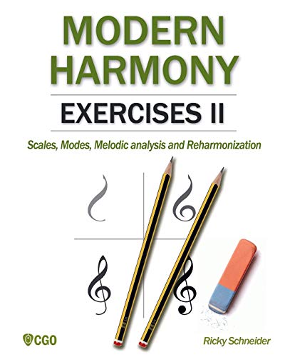 MODERN HARMONY EXERCISES II: Scales, Modes, Melodic analysis and Reharmonization (Harmony in Modern Music, Band 3) von Independently Published