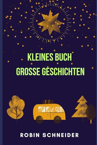 Kleines Buch - Große Geschichten: Gute Nachtgeschichten für groß und klein von Independently published