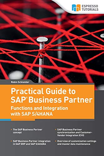 Practical Guide to SAP Business Partner Functions and Integration with SAP S/4HANA Practical Guide to SAP Business Partner Functions and Integration with SAP S/4HANA von Espresso Tutorials
