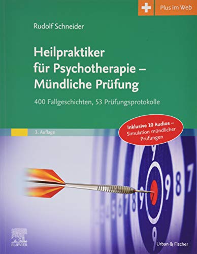 Heilpraktiker für Psychotherapie - Mündliche Prüfung: 400 Fallgeschichten, 53 Prüfungsprotokolle - Mit Plus im Web