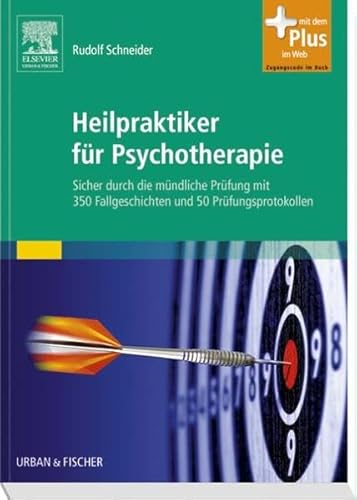Heilpraktiker für Psychotherapie - Sicher durch die mündliche Prüfung mit 350 Fallgeschichten und 50 Prüfungsprotokollen: mit Zugang zum Elsevier-Portal