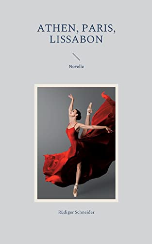 Athen, Paris, Lissabon: Novelle von Books on Demand