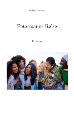 Petermanns Reise: Erzählung von BoD – Books on Demand