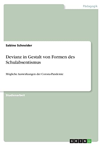 Devianz in Gestalt von Formen des Schulabsentismus: Mögliche Auswirkungen der Corona-Pandemie