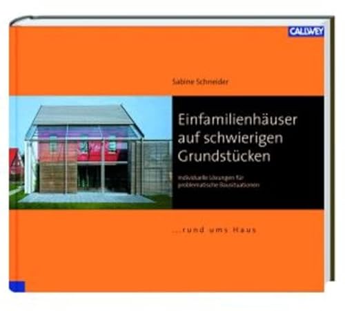 Einfamilienhäuser auf schwierigen Grundstücken: Individuelle Lösungen für problematische Bausituationen