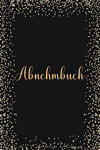 Abnehmbuch: Ernährungstagebuch mit vorgedruckten Seiten zum Ausfüllen als Begleitung bei jeder Diät und beim Abnehmen von Independently published