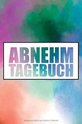 Abnehmtagebuch: Ernährungstagebuch mit vorgedruckten Seiten zum Ausfüllen als Begleitung bei jeder Diät und beim Abnehmen von Independently published