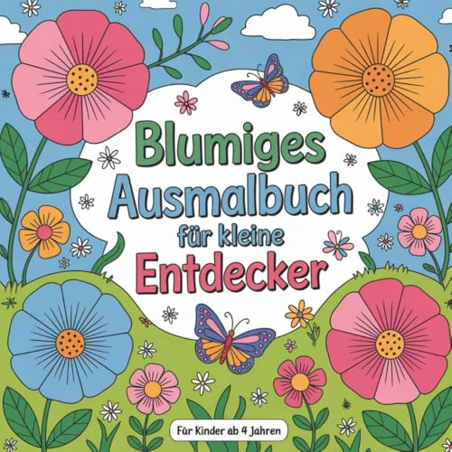 Blumiges Ausmalbuch für kleine Entdecker ab 4 Jahren von Independently published