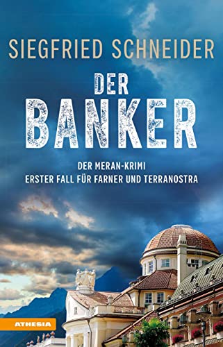 Der Banker: Der Meran-Krimi - Erster Fall für Farner und Terranostra von Athesia Buch