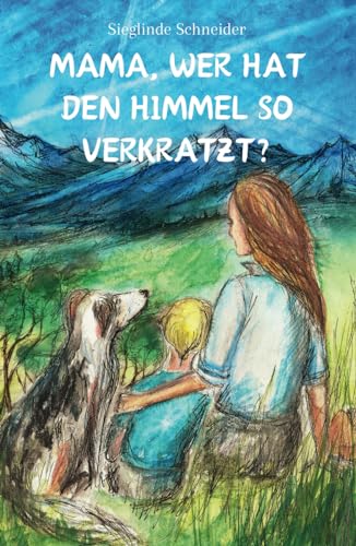 Mama, wer hat den Himmel so verkratzt? von Independently published