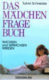 Das Mädchen-Fragebuch: Wachsen und erwachsen werden