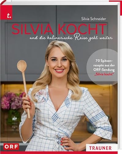 Silvia kocht und die kulinarische Reise geht weiter: Die besten Rezepte aus der neuen ORF-Kochsendung mit Silvia Schneider Silvia kocht und die kulinarische Reise geht weiter: Die besten Rezepte aus der neuen ORF-Kochsendung mit Silvia Schneider
