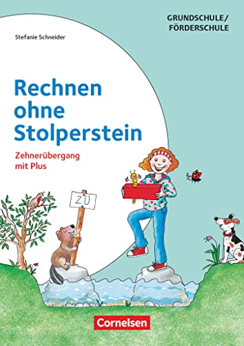 Rechnen ohne Stolperstein: Zehnerübergang mit Plus - Arbeitsheft/Fördermaterial von Cornelsen Vlg Scriptor