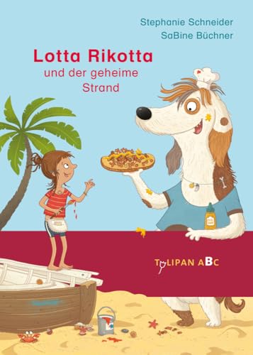 Lotta Rikotta und der geheime Strand von Tulipan Verlag