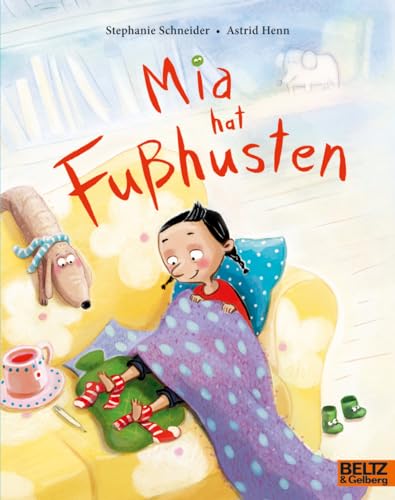 Mia hat Fußhusten: Vierfarbiges Bilderbuch (MINIMAX) von Beltz