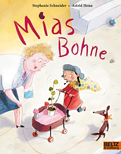 Mias Bohne: Vierfarbiges Bilderbuch (MINIMAX) von Beltz & Gelberg
