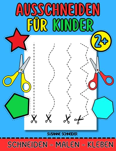 Ausschneiden für Kinder ab 2: Erste Schneideerfahrungen, Entdecke geometrische Formen (für Kinder ab 2 Jahren)