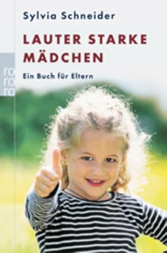 Lauter starke Mädchen: Ein Buch für Eltern