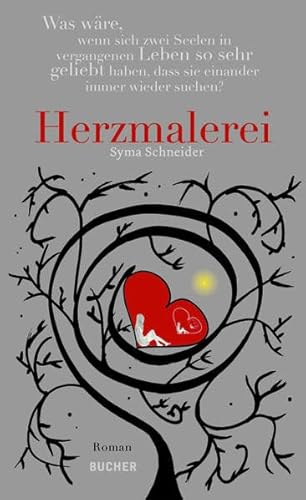 Herzmalerei: Roman über Seelenreisen, Liebe und Intrigen in unserer Zukunft