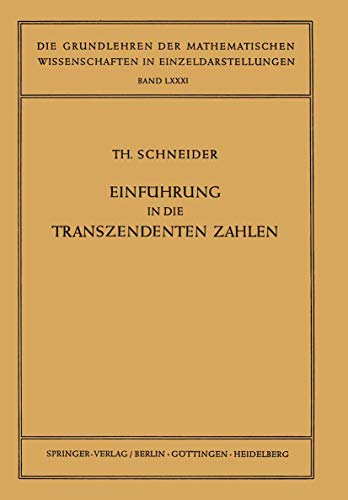 Einführung in die Transzendenten Zahlen (Grundlehren der mathematischen Wissenschaften, Band 81) von Springer
