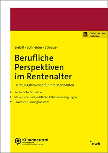 Berufliche Perspektiven im Rentenalter: Beratungshinweise für Ihre Mandanten (Handbücher für die Beratungspraxis) von NWB Verlag