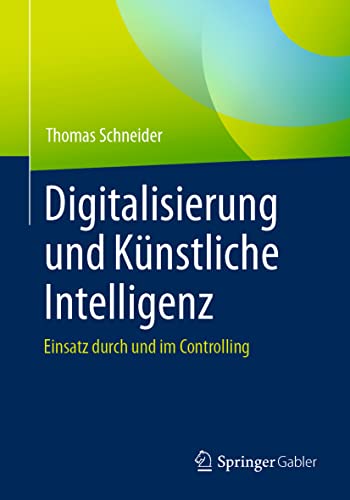 Digitalisierung und Künstliche Intelligenz: Einsatz durch und im Controlling von Springer