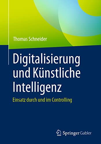 Digitalisierung und Künstliche Intelligenz: Einsatz durch und im Controlling