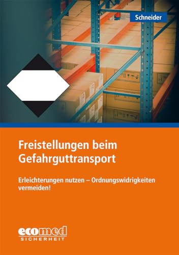 Freistellungen beim Gefahrguttransport: Erleichterungen nutzen – Ordnungswidrigkeiten vermeiden! von ecomed