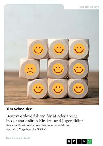 Beschwerdeverfahren für Minderjährige in der stationären Kinder- und Jugendhilfe. Konzept für ein wirksames Beschwerdeverfahren nach den Vorgaben des SGB VIII