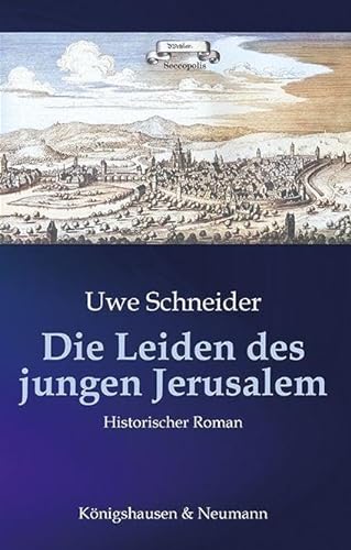 Die Leiden des jungen Jerusalem: Historischer Roman von Königshausen u. Neumann