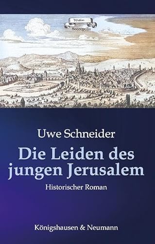 Die Leiden des jungen Jerusalem: Historischer Roman Die Leiden des jungen Jerusalem: Historischer Roman von Königshausen & Neumann