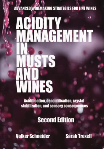 Acidity Management in Musts and Wines, Second Edition: Acidification, deacidification, crystal stabilization, and sensory consequences (Advanced Winemaking Strategies for Fine Wines)
