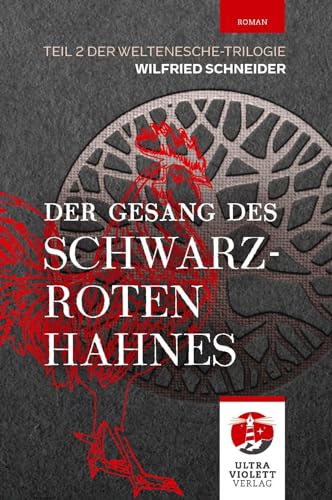 Der Gesang des schwarzroten Hahnes: Teil 2 der Weltenesche-Reihe (Weltenesche-Reihe: Asgard brennt)