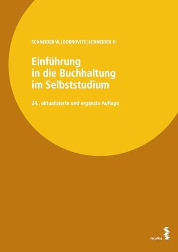 Einführung in die Buchhaltung im Selbststudium: Band I: Informationsteil, Band II: Übungsteil von facultas.wuv Universitäts