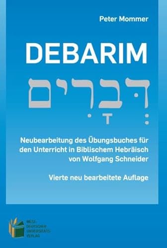 Debarim - Übungsbuch und Beiheft (Zwei Bände): Übungsbuch für den Unterricht in Biblischem Hebräisch, 4. neue überarb. Auflage 2023 (Lehrbücher)