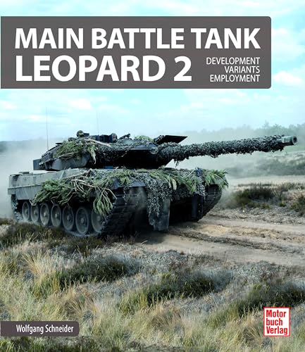 Main Battle Tank Leopard 2: Development - Variants - Employment