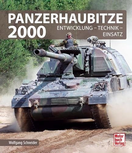 Panzerhaubitze 2000: Entwicklung - Technik - Einsatz von Motorbuch Verlag