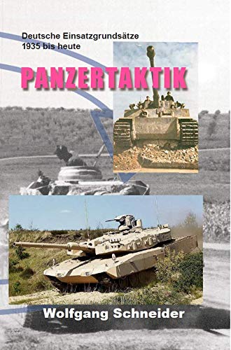 Panzertaktik: Die deutschen Einsatzgrundsätze 1935 bis heute
