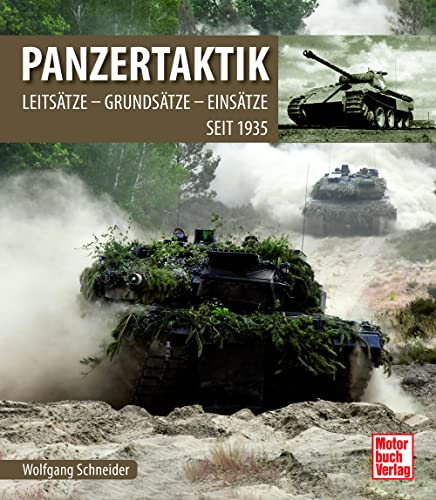 Panzertaktik: Leitsätze - Grundsätze - Einsätze seit 1935