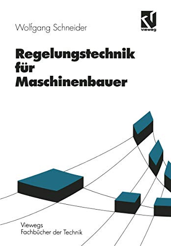 Regelungstechnik für Maschinenbauer (Viewegs Fachbücher der Technik)