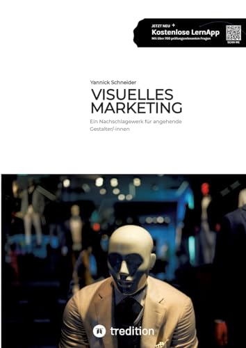 Visuelles Marketing: Ein Nachschlagewerk für angehende Gestalter/-innen - Prüfungsvorbereitung zur Ausbildung + umfangreiche Lernapp von tredition