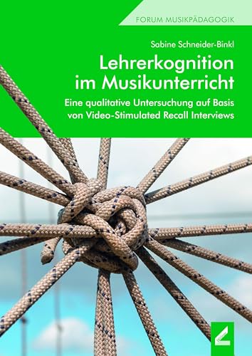 Lehrerkognition im Musikunterricht: Eine qualitative Untersuchung auf Basis von Video-Stimulated Recall Interviews (Regensburger Schriften)